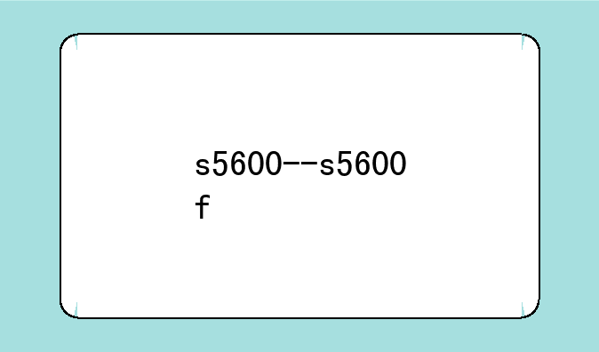s5600--s5600f