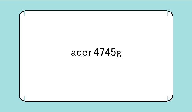 acer4745g