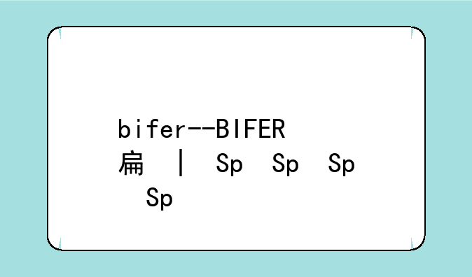bifer--BIFER手机