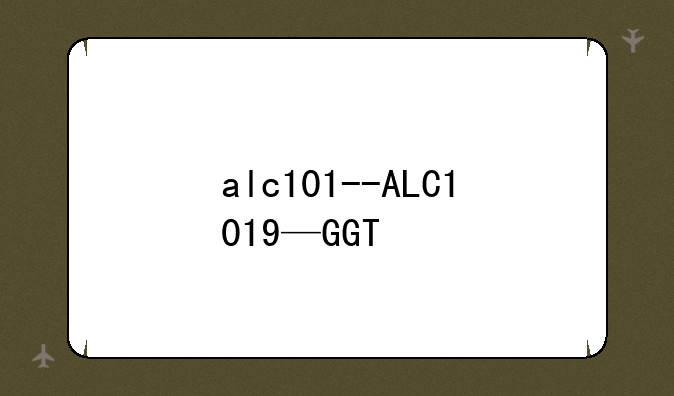 alc101--ALC1019—GGT
