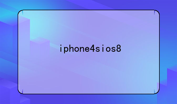 iphone4sios8